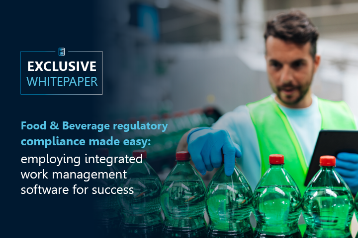 Xugo White Paper Food and Beverage regulatory compliance made easy: employing integrated work management software for success